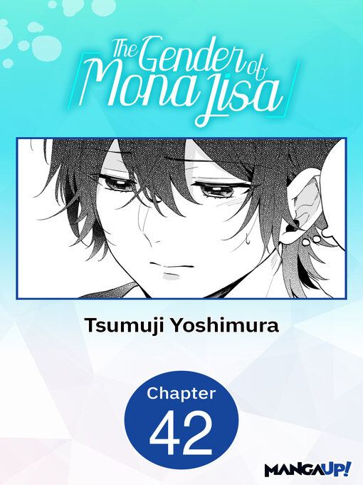 Title details for The Gender of Mona Lisa, Chapter 42 by Tsumuji Yoshimura - Available